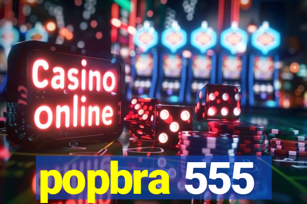 popbra 555